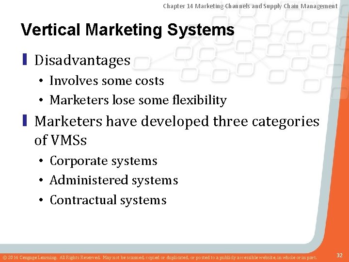 Chapter 14 Marketing Channels and Supply Chain Management Vertical Marketing Systems ▮ Disadvantages •