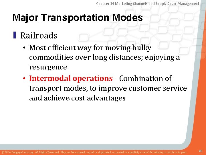 Chapter 14 Marketing Channels and Supply Chain Management Major Transportation Modes ▮ Railroads •