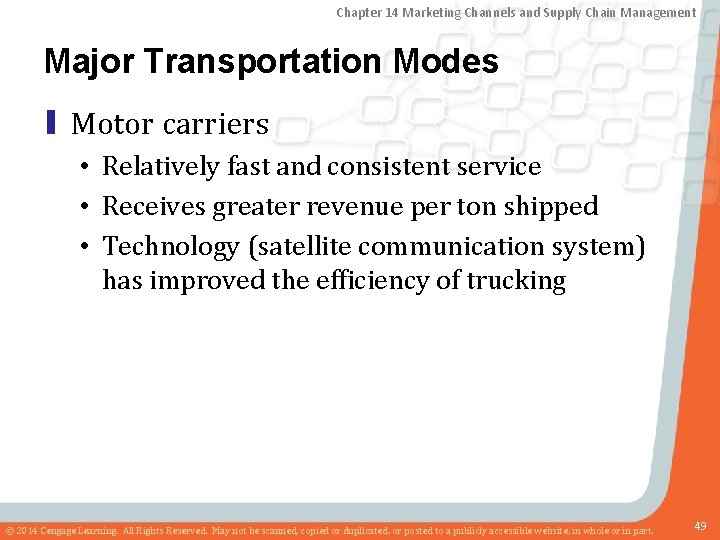 Chapter 14 Marketing Channels and Supply Chain Management Major Transportation Modes ▮ Motor carriers