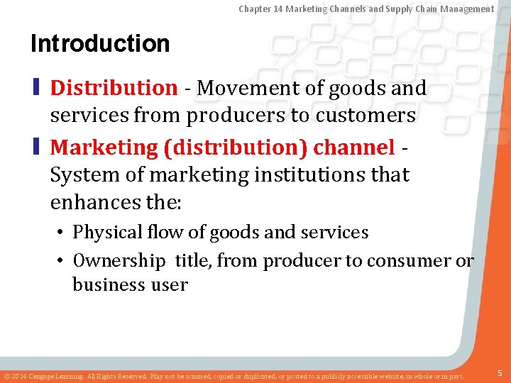 Chapter 14 Marketing Channels and Supply Chain Management Introduction ▮ Distribution - Movement of