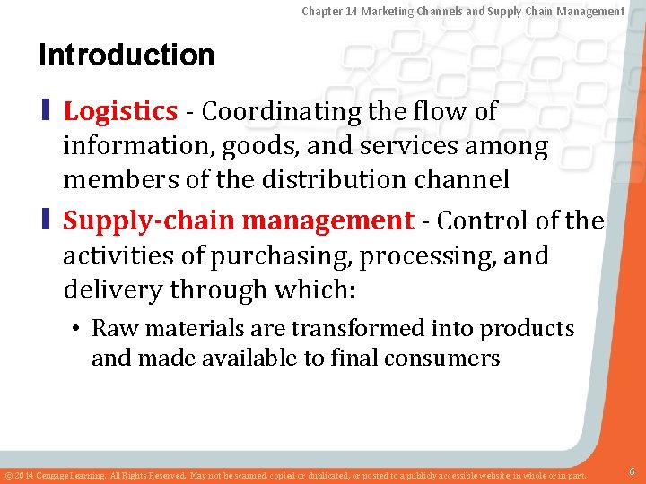 Chapter 14 Marketing Channels and Supply Chain Management Introduction ▮ Logistics - Coordinating the