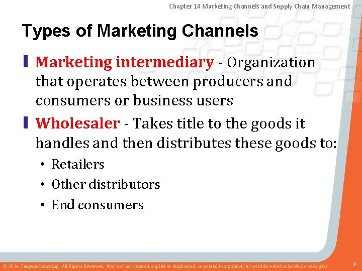 Chapter 14 Marketing Channels and Supply Chain Management Types of Marketing Channels ▮ Marketing