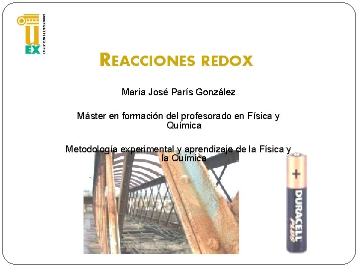 REACCIONES REDOX María José París González Máster en formación del profesorado en Física y