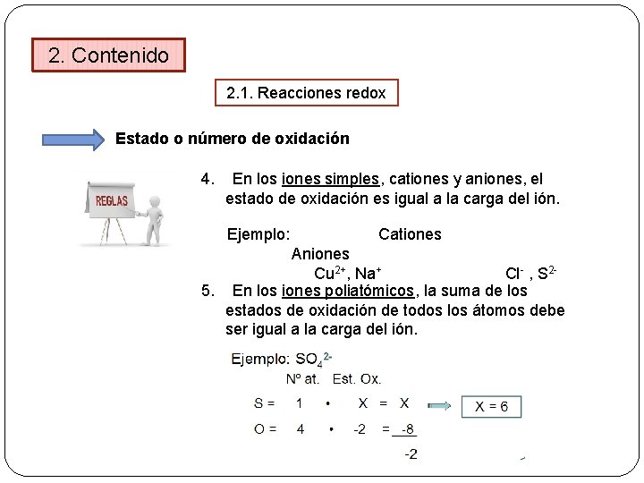2. Contenido 2. 1. Reacciones redox Estado o número de oxidación 4. En los
