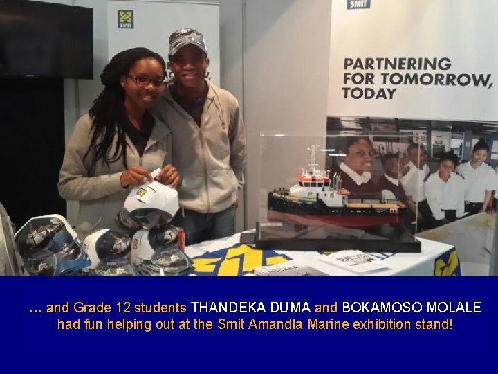 … and Grade 12 students THANDEKA DUMA and BOKAMOSO MOLALE had fun helping out