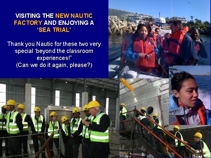 VISITING THE NEW NAUTIC FACTORY AND ENJOYING A ‘SEA TRIAL’ Thank you Nautic for