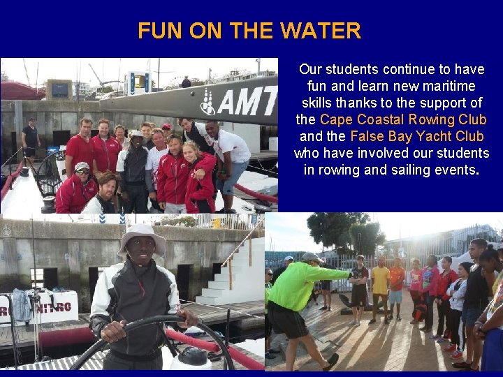 FUN ON THE WATER Our students continue to have fun and learn new maritime