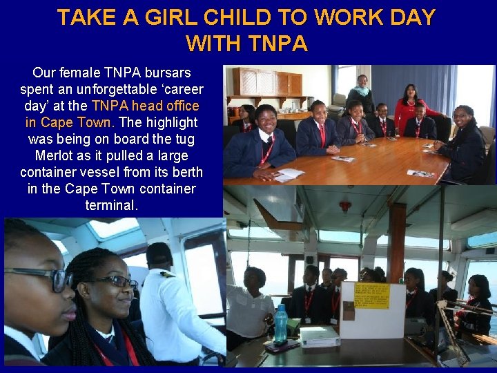 TAKE A GIRL CHILD TO WORK DAY WITH TNPA Our female TNPA bursars spent
