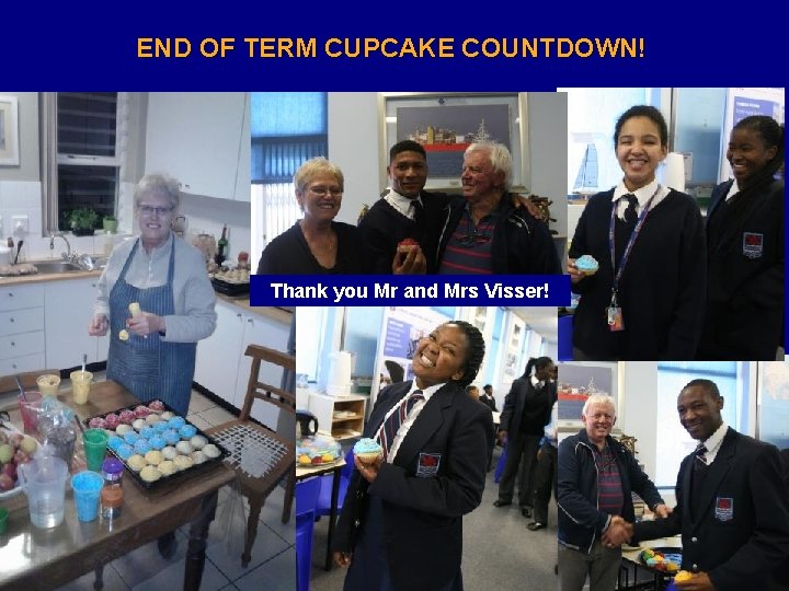 END OF TERM CUPCAKE COUNTDOWN! Thank you Mr and Mrs Visser! 