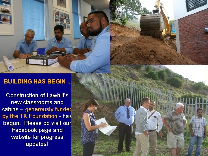 BUILDING HAS BEGIN. . Construction of Lawhill’s new classrooms and cabins – generously funded
