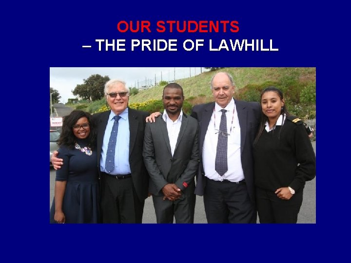OUR STUDENTS – THE PRIDE OF LAWHILL 