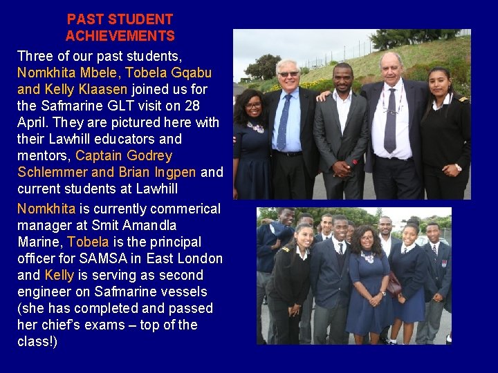 PAST STUDENT ACHIEVEMENTS Three of our past students, Nomkhita Mbele, Tobela Gqabu and Kelly