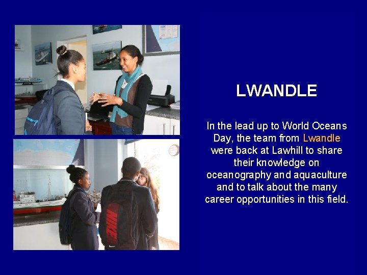 LWANDLE In the lead up to World Oceans Day, the team from Lwandle were