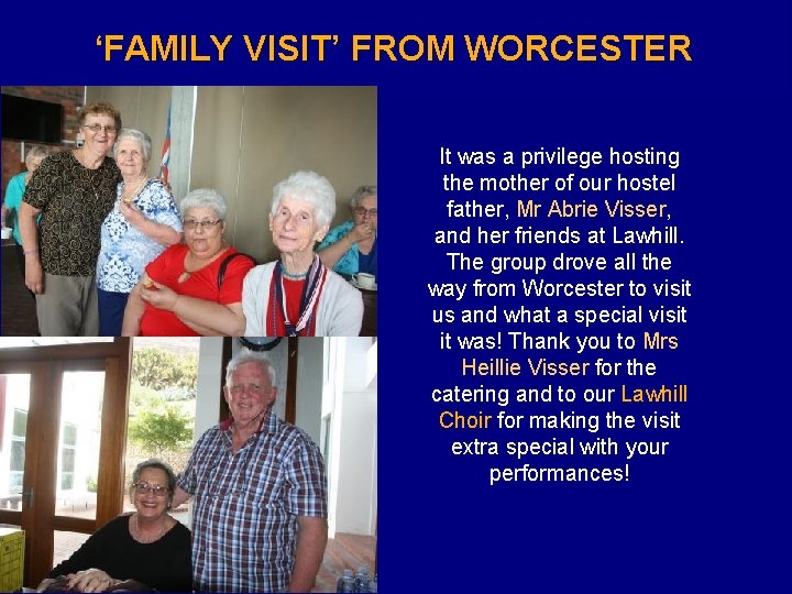 ‘FAMILY VISIT’ FROM WORCESTER It was a privilege hosting the mother of our hostel