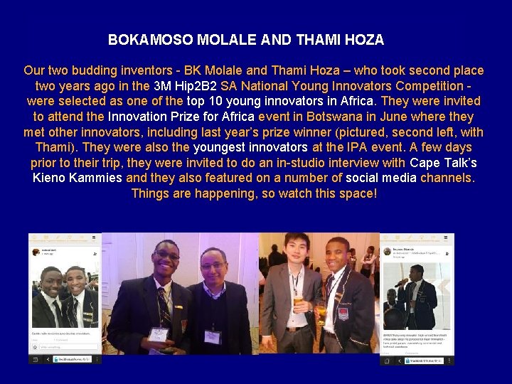 BOKAMOSO MOLALE AND THAMI HOZA Our two budding inventors - BK Molale and Thami