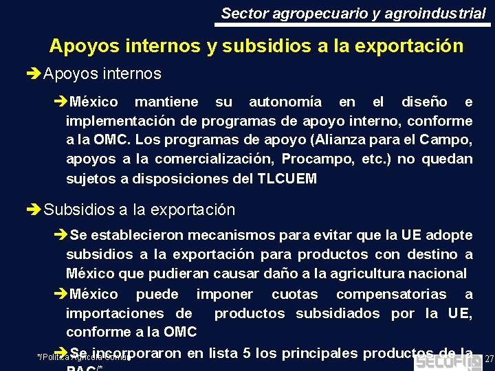 Sector agropecuario y agroindustrial Apoyos internos y subsidios a la exportación è Apoyos internos