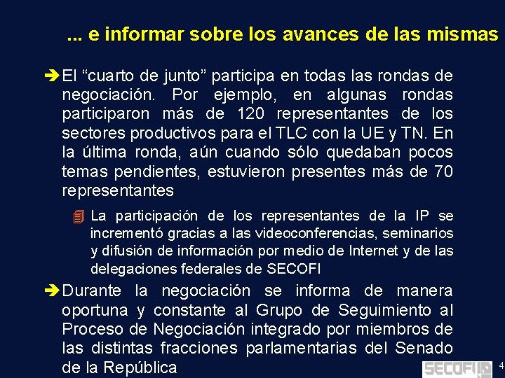 . . . e informar sobre los avances de las mismas è El “cuarto