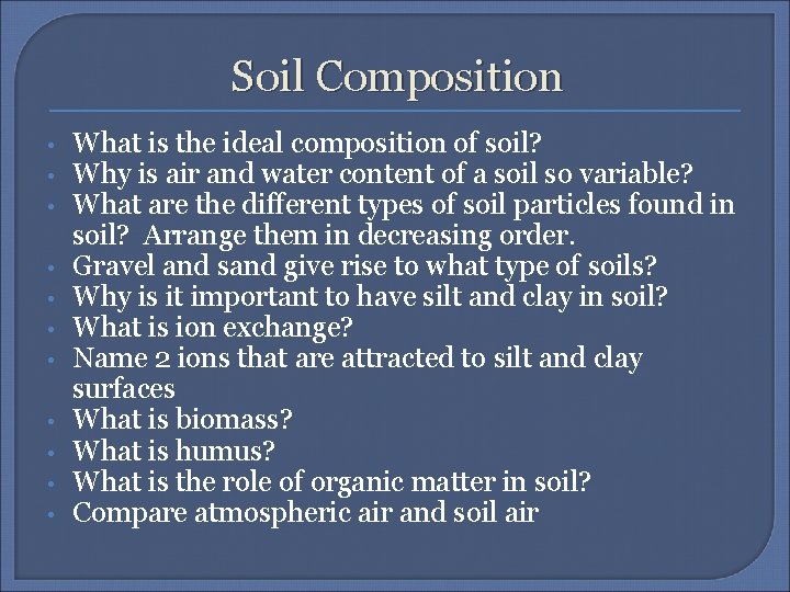 Soil Composition • • • What is the ideal composition of soil? Why is