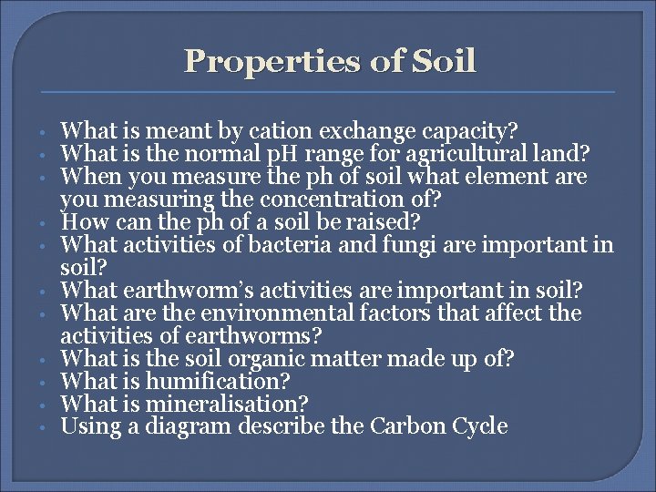 Properties of Soil • • • What is meant by cation exchange capacity? What