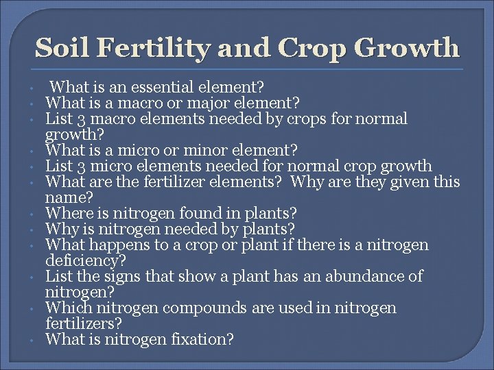 Soil Fertility and Crop Growth • • • What is an essential element? What