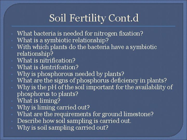 Soil Fertility Cont. d • • • • What bacteria is needed for nitrogen