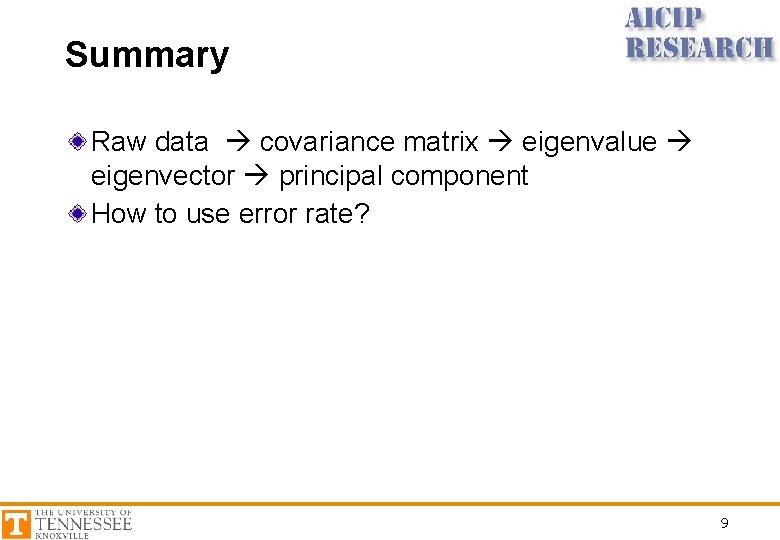 Summary Raw data covariance matrix eigenvalue eigenvector principal component How to use error rate?