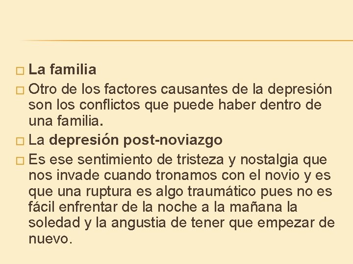 � La familia � Otro de los factores causantes de la depresión son los