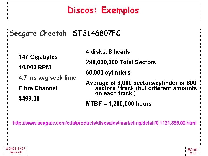 Discos: Exemplos Seagate Cheetah ST 3146807 FC 147 Gigabytes 10, 000 RPM 4. 7