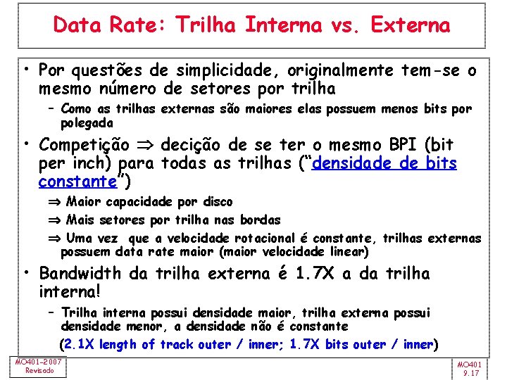 Data Rate: Trilha Interna vs. Externa • Por questões de simplicidade, originalmente tem-se o