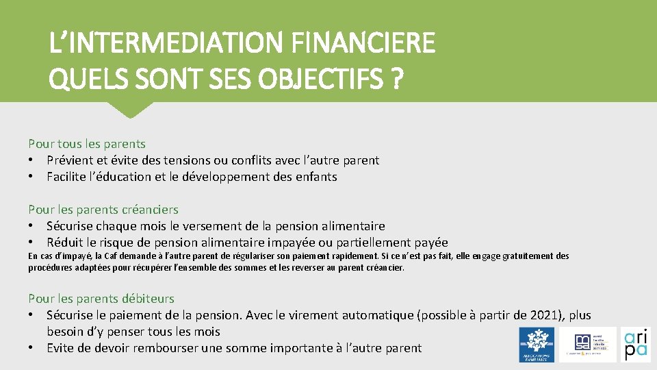 L’INTERMEDIATION FINANCIERE QUELS SONT SES OBJECTIFS ? Pour tous les parents • Prévient et