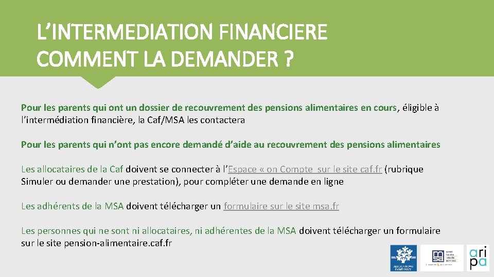 L’INTERMEDIATION FINANCIERE COMMENT LA DEMANDER ? Pour les parents qui ont un dossier de