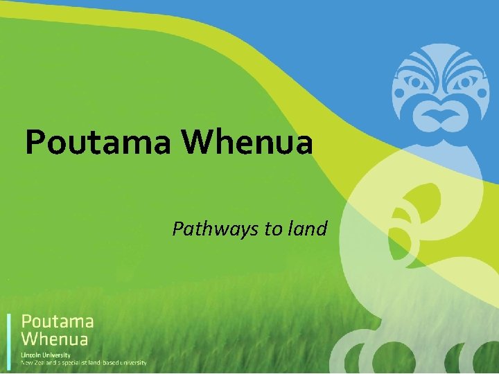 Poutama Whenua Pathways to land 