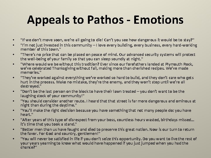 Appeals to Pathos - Emotions • • • "If we don’t move soon, we’re