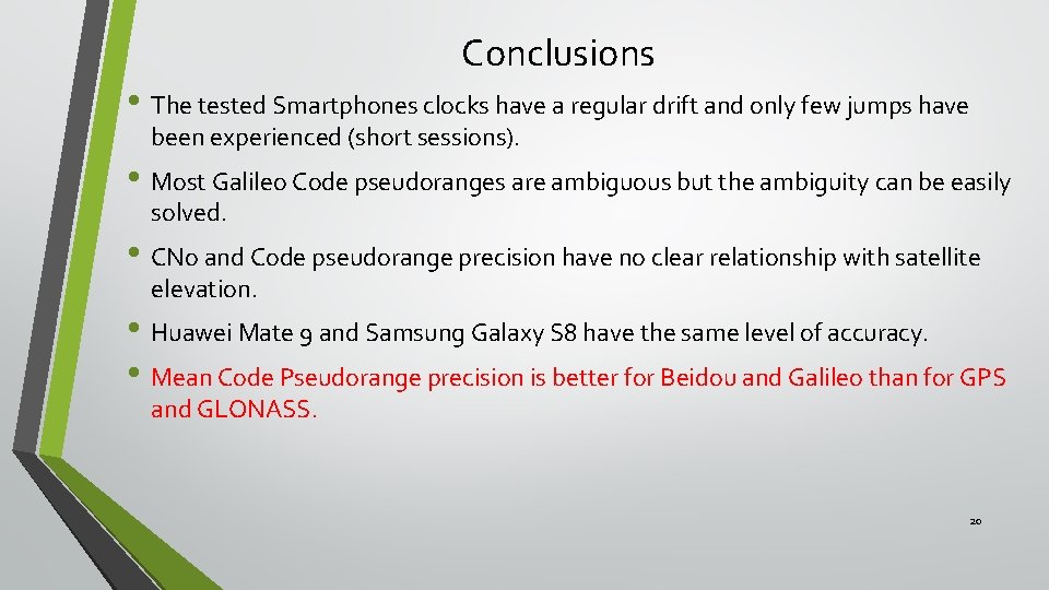 Conclusions • The tested Smartphones clocks have a regular drift and only few jumps