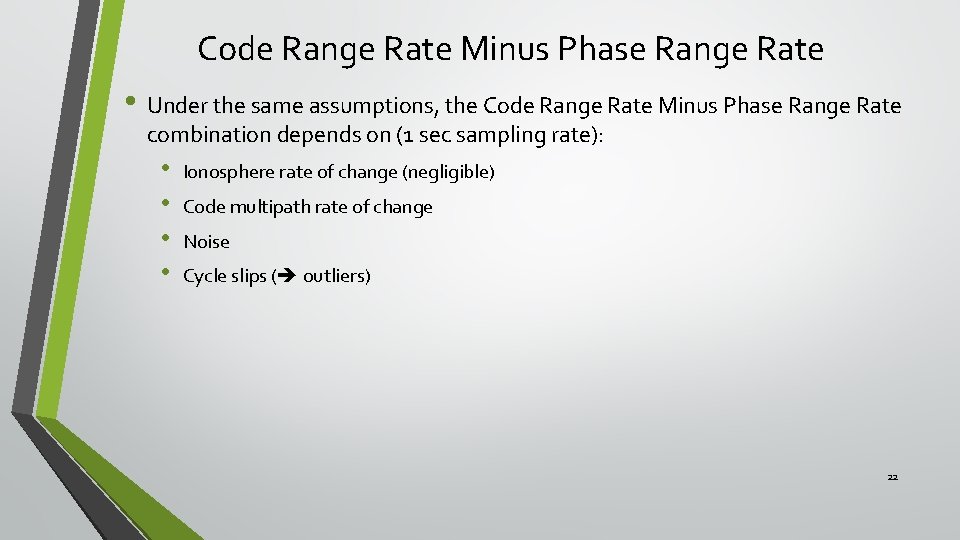 Code Range Rate Minus Phase Range Rate • Under the same assumptions, the Code