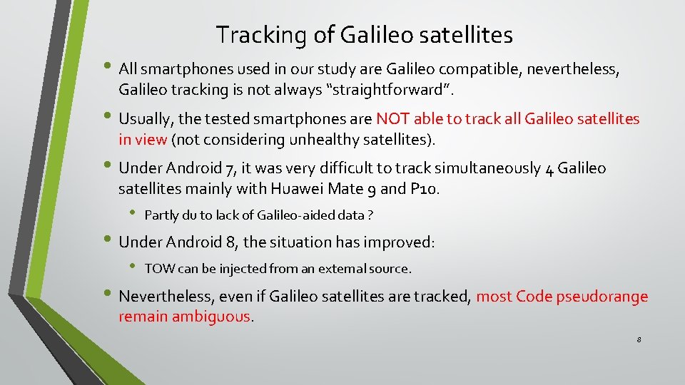 Tracking of Galileo satellites • All smartphones used in our study are Galileo compatible,