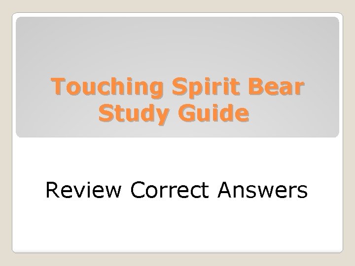 Touching Spirit Bear Study Guide Review Correct Answers 