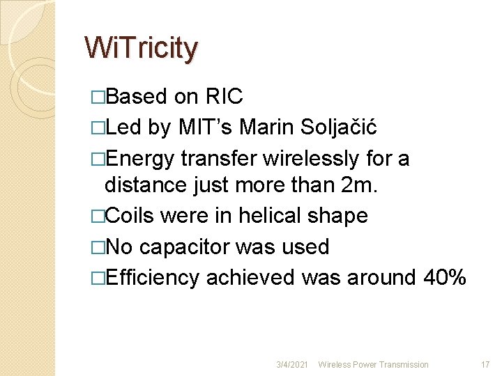 Wi. Tricity �Based on RIC �Led by MIT’s Marin Soljačić �Energy transfer wirelessly for