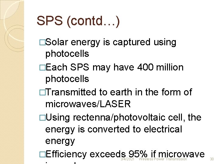 SPS (contd…) �Solar energy is captured using photocells �Each SPS may have 400 million