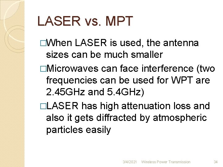 LASER vs. MPT �When LASER is used, the antenna sizes can be much smaller