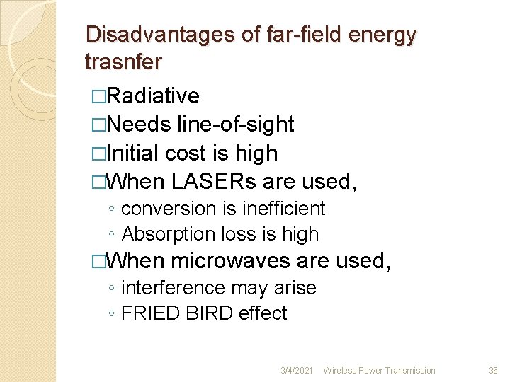 Disadvantages of far-field energy trasnfer �Radiative �Needs line-of-sight �Initial cost is high �When LASERs