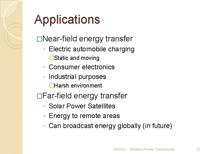 Applications �Near-field energy transfer ◦ Electric automobile charging �Static and moving ◦ Consumer electronics