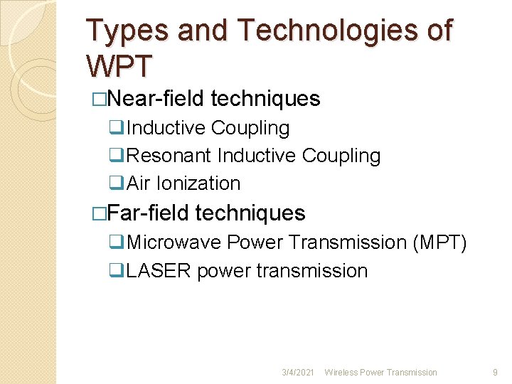 Types and Technologies of WPT �Near-field techniques q. Inductive Coupling q. Resonant Inductive Coupling