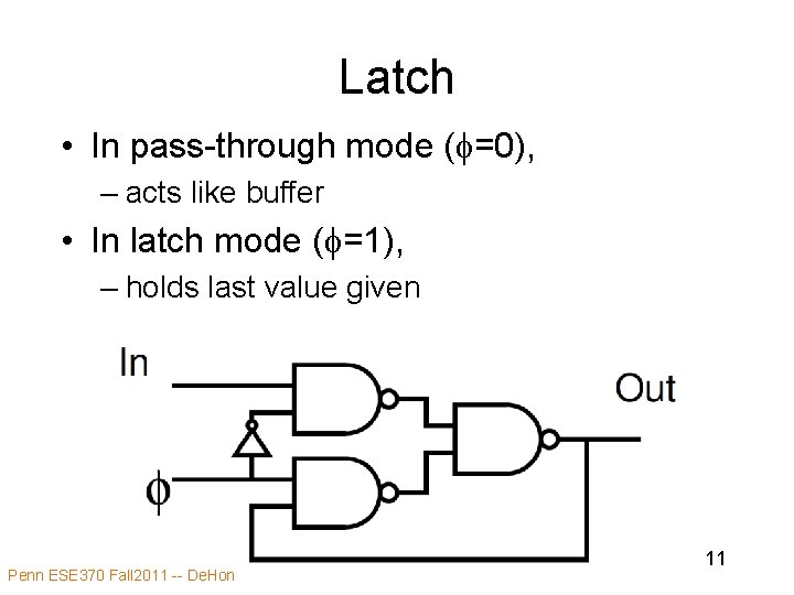 Latch • In pass-through mode (f=0), – acts like buffer • In latch mode Latch • In pass-through mode (f=0), – acts like buffer • In latch mode
