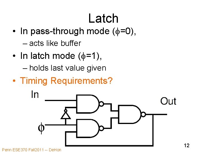 Latch • In pass-through mode (f=0), – acts like buffer • In latch mode Latch • In pass-through mode (f=0), – acts like buffer • In latch mode
