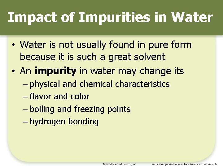 Impact of Impurities in Water • Water is not usually found in pure form