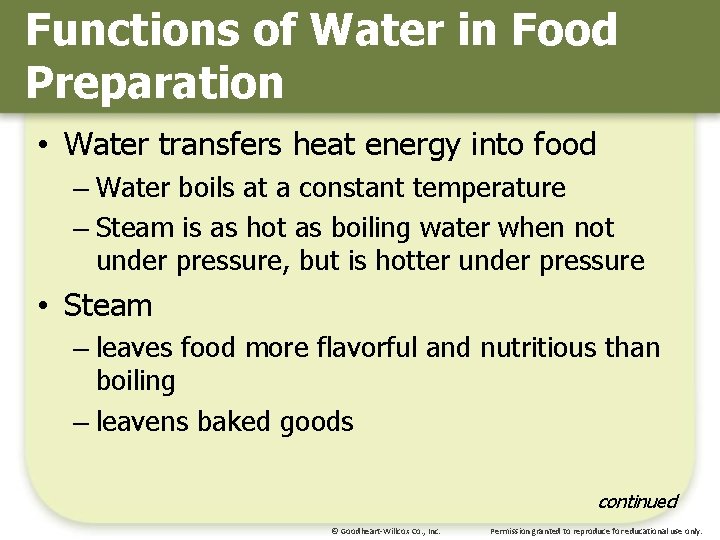 Functions of Water in Food Preparation • Water transfers heat energy into food –