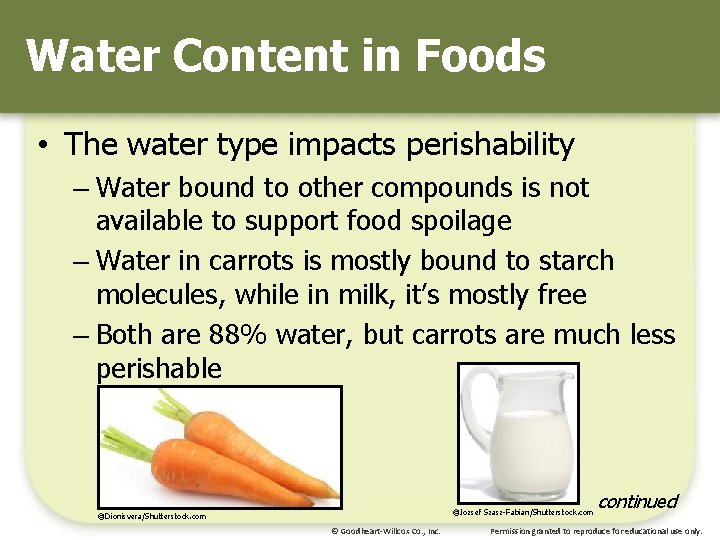 Water Content in Foods • The water type impacts perishability – Water bound to
