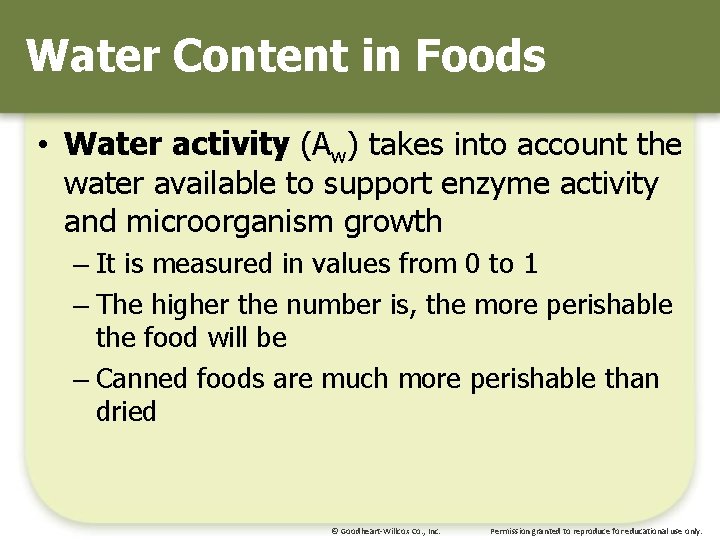 Water Content in Foods • Water activity (Aw) takes into account the water available