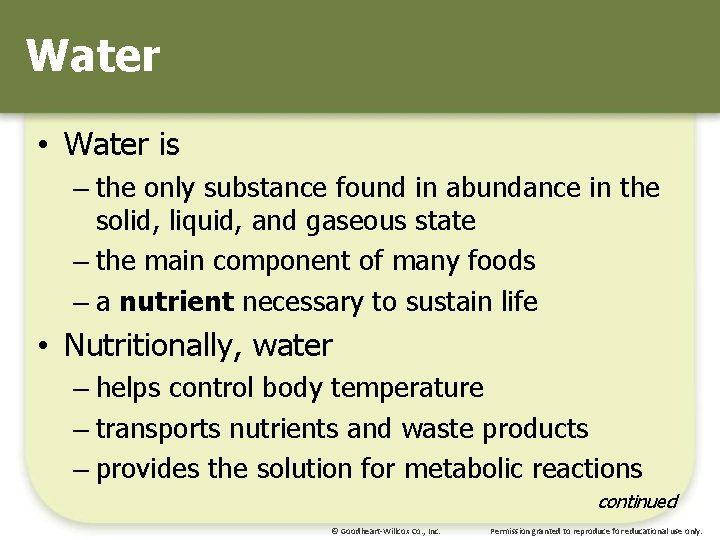 Water • Water is – the only substance found in abundance in the solid,